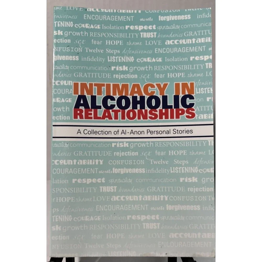 Intimacy in Alcoholic Relationships: A Collection of Al-Anon Personal Stories